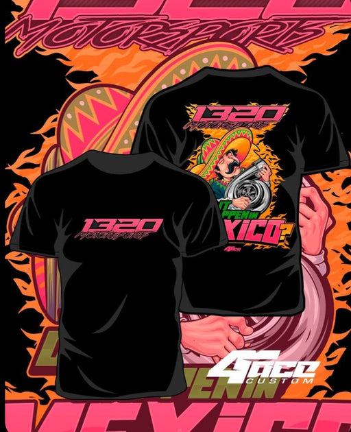 1320 Motorsports DID IT HAPPEN IN MEXICO? V2 Classic Tee